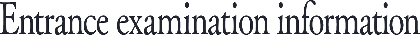 Entrance examination infomation